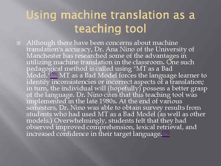  Although there have been concerns about machine translation's accuracy, Dr. Ana Nino of