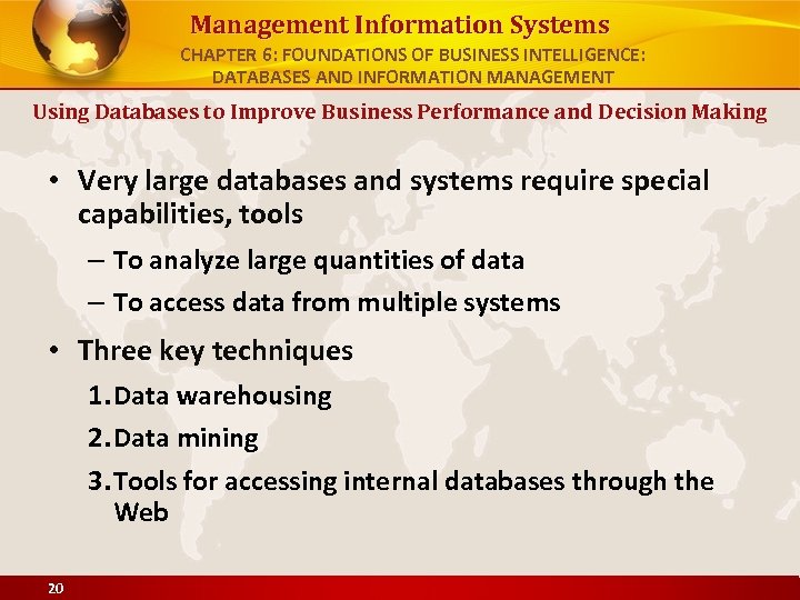 Management Information Systems CHAPTER 6: FOUNDATIONS OF BUSINESS INTELLIGENCE: DATABASES AND INFORMATION MANAGEMENT Using