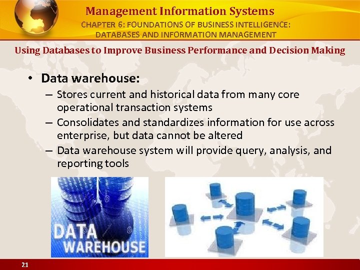 Management Information Systems CHAPTER 6: FOUNDATIONS OF BUSINESS INTELLIGENCE: DATABASES AND INFORMATION MANAGEMENT Using