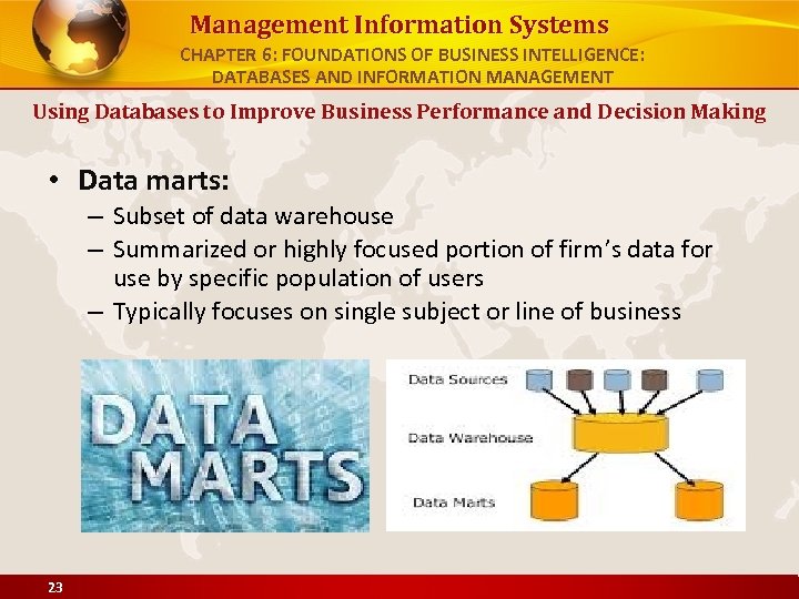 Management Information Systems CHAPTER 6: FOUNDATIONS OF BUSINESS INTELLIGENCE: DATABASES AND INFORMATION MANAGEMENT Using