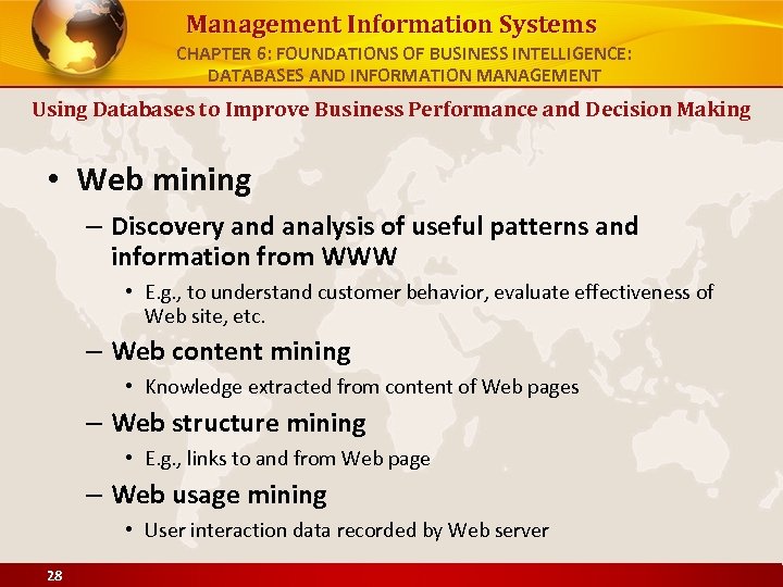 Management Information Systems CHAPTER 6: FOUNDATIONS OF BUSINESS INTELLIGENCE: DATABASES AND INFORMATION MANAGEMENT Using
