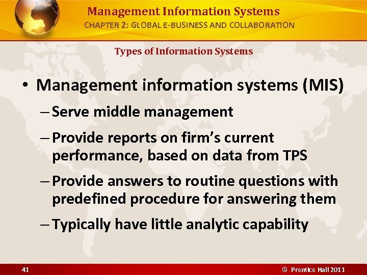Management Information Systems CHAPTER 2: GLOBAL E-BUSINESS AND COLLABORATION Types of Information Systems •