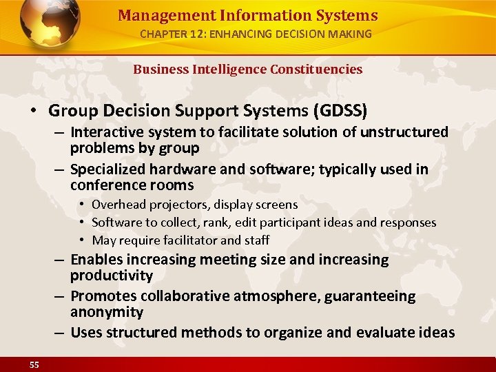 Management Information Systems CHAPTER 12: ENHANCING DECISION MAKING Business Intelligence Constituencies • Group Decision