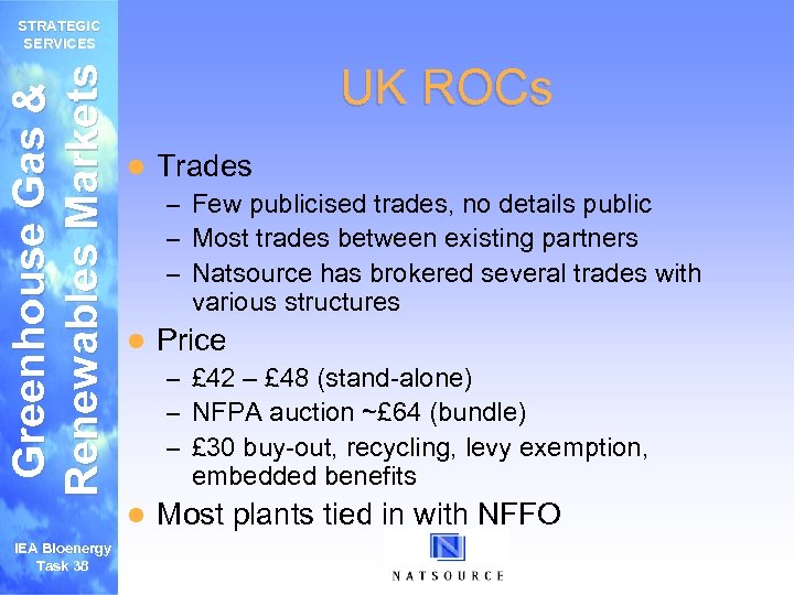 Greenhouse Gas & Renewables Markets STRATEGIC SERVICES UK ROCs l – Few publicised trades,