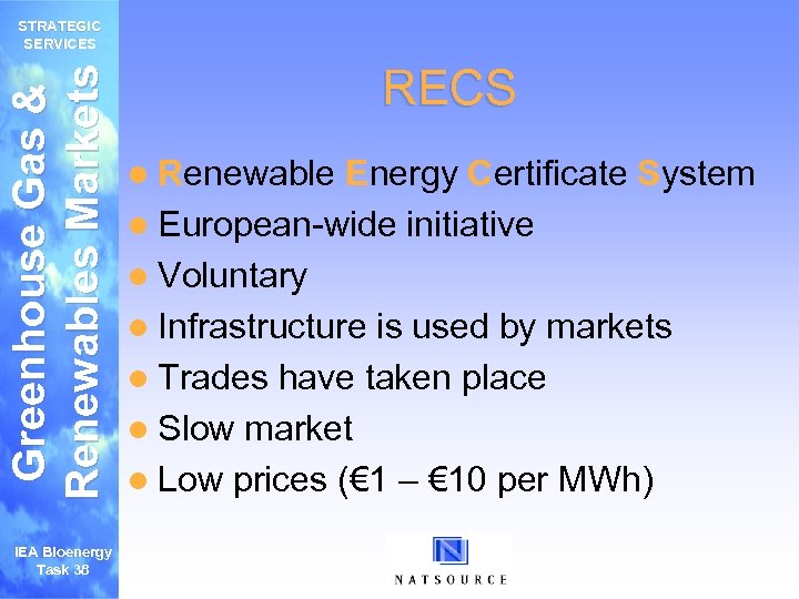 Greenhouse Gas & Renewables Markets STRATEGIC SERVICES IEA Bioenergy Task 38 RECS l Renewable