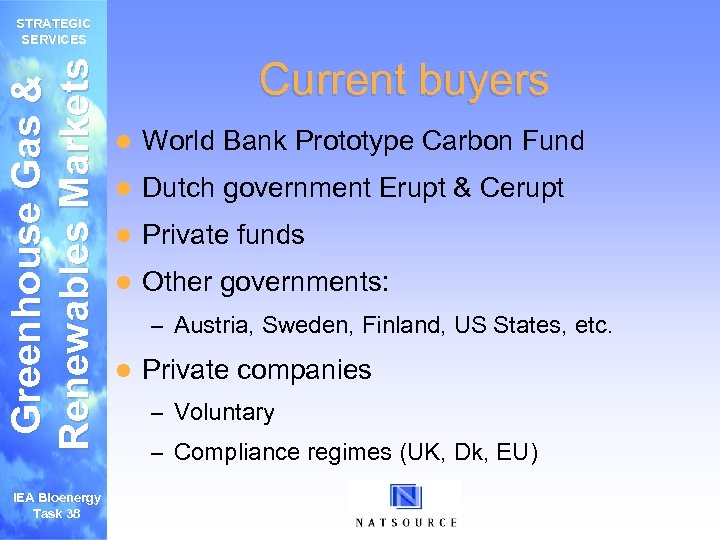 Greenhouse Gas & Renewables Markets STRATEGIC SERVICES IEA Bioenergy Task 38 Current buyers l