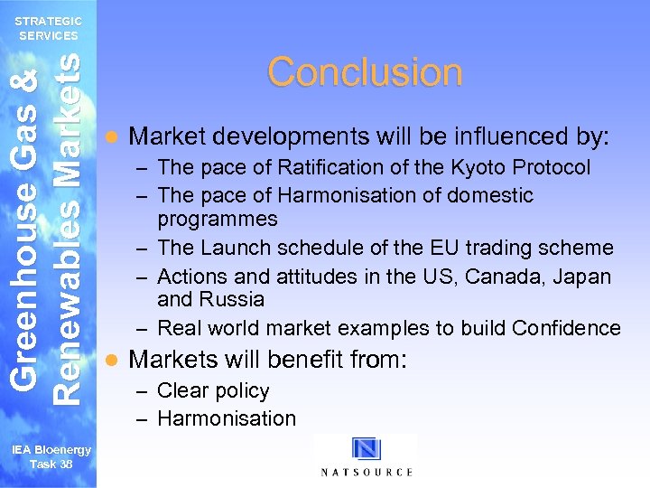 Greenhouse Gas & Renewables Markets STRATEGIC SERVICES IEA Bioenergy Task 38 Conclusion l Market