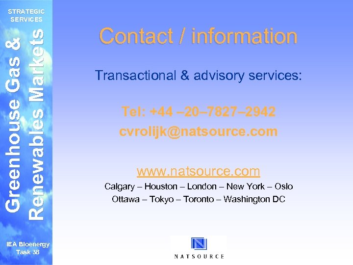 Greenhouse Gas & Renewables Markets STRATEGIC SERVICES IEA Bioenergy Task 38 Contact / information