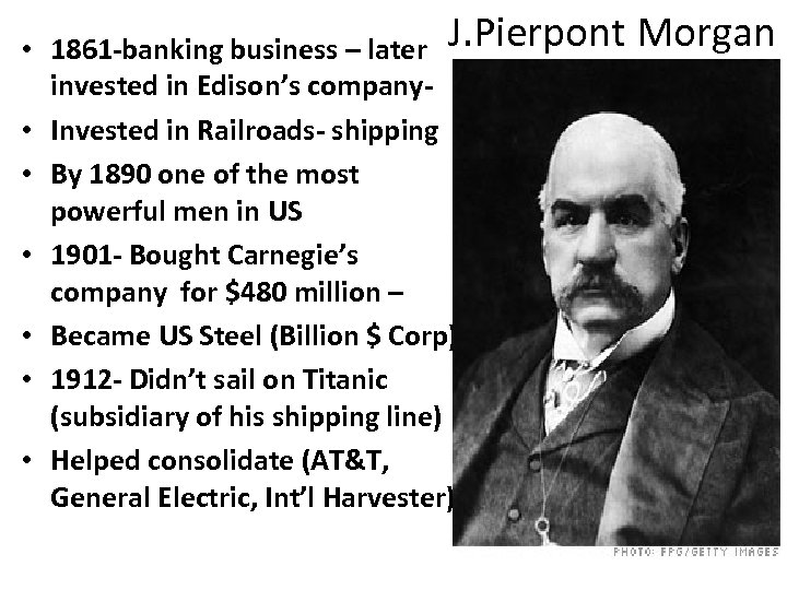  • 1861 -banking business – later J. Pierpont invested in Edison’s company- •