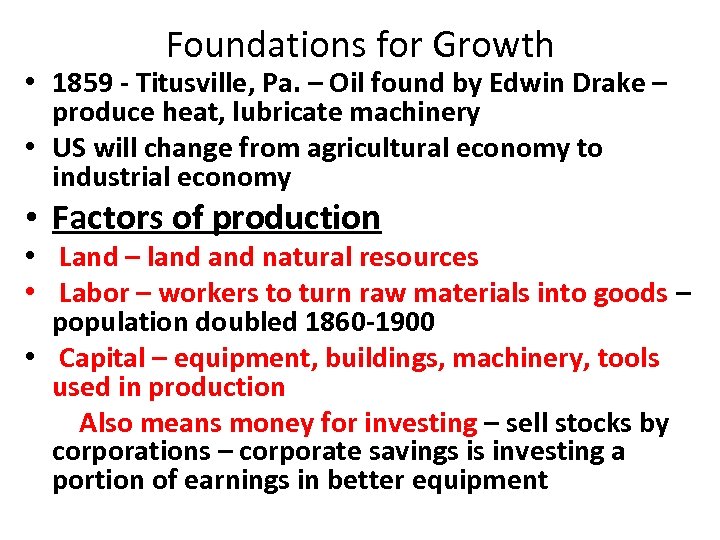 Foundations for Growth • 1859 - Titusville, Pa. – Oil found by Edwin Drake