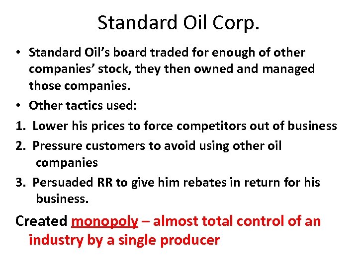 Standard Oil Corp. • Standard Oil’s board traded for enough of other companies’ stock,