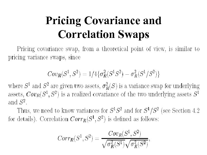Pricing Covariance and Correlation Swaps 