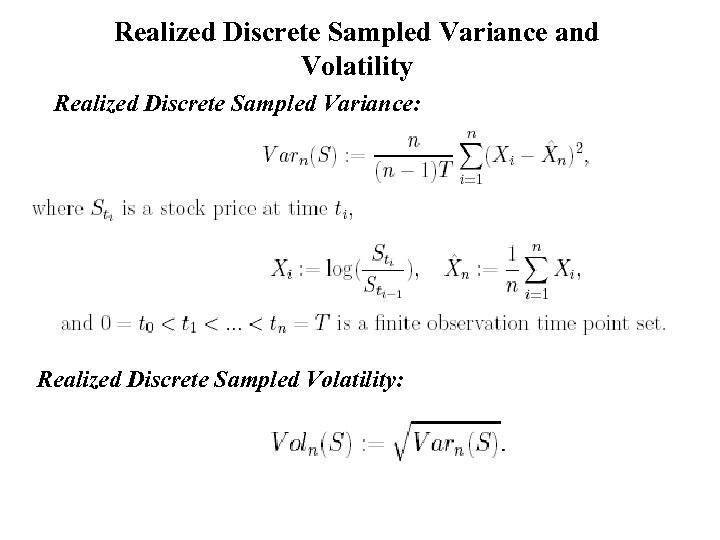 Realized Discrete Sampled Variance and Volatility Realized Discrete Sampled Variance: Realized Discrete Sampled Volatility: