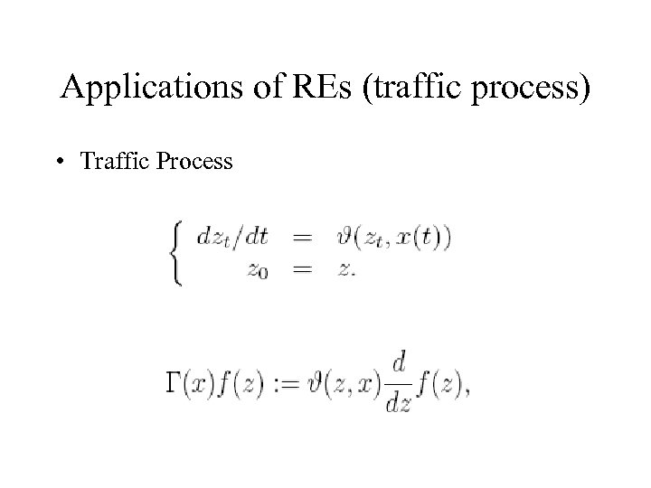 Applications of REs (traffic process) • Traffic Process 
