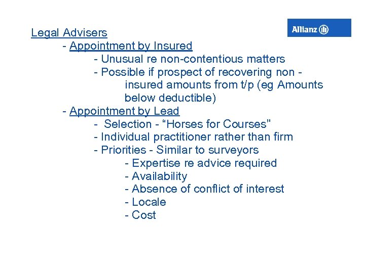 Legal Advisers - Appointment by Insured - Unusual re non-contentious matters - Possible if