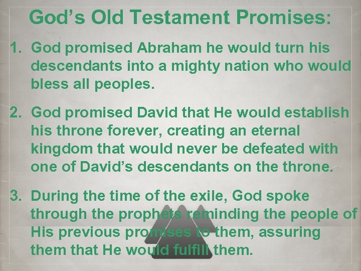 God’s Old Testament Promises: 1. God promised Abraham he would turn his descendants into