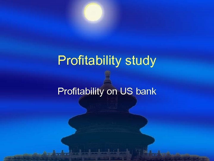 Profitability study Profitability on US bank 