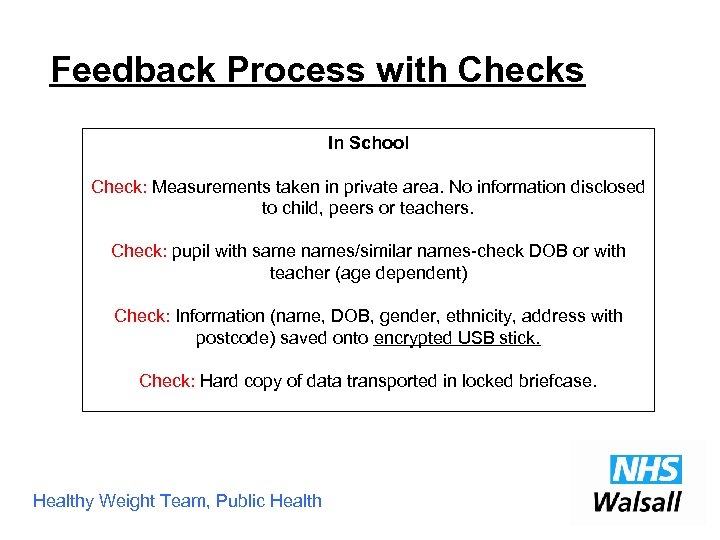 Feedback Process with Checks In School Check: Measurements taken in private area. No information