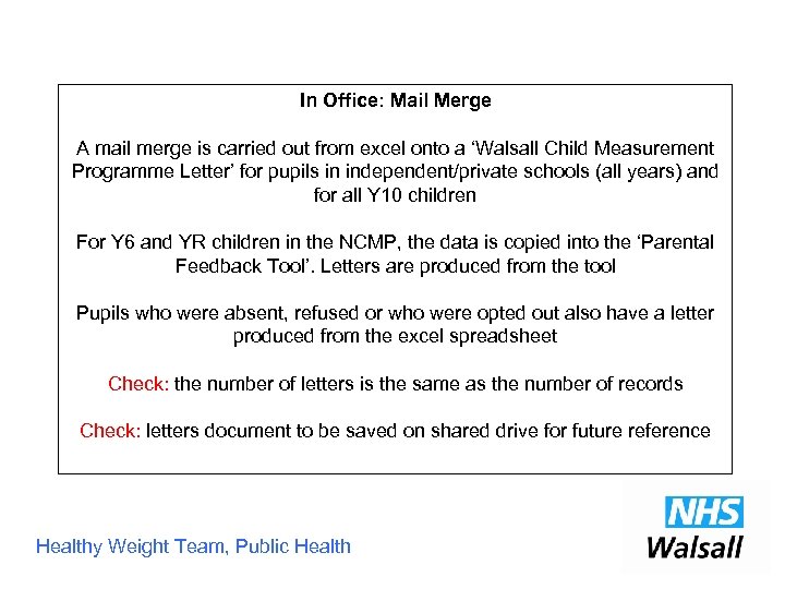 In Office: Mail Merge A mail merge is carried out from excel onto a