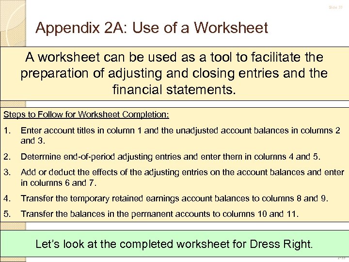 Slide 33 Appendix 2 A: Use of a Worksheet A worksheet can be used