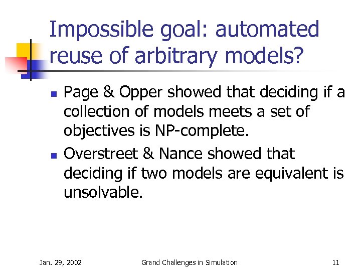 Impossible goal: automated reuse of arbitrary models? n n Page & Opper showed that