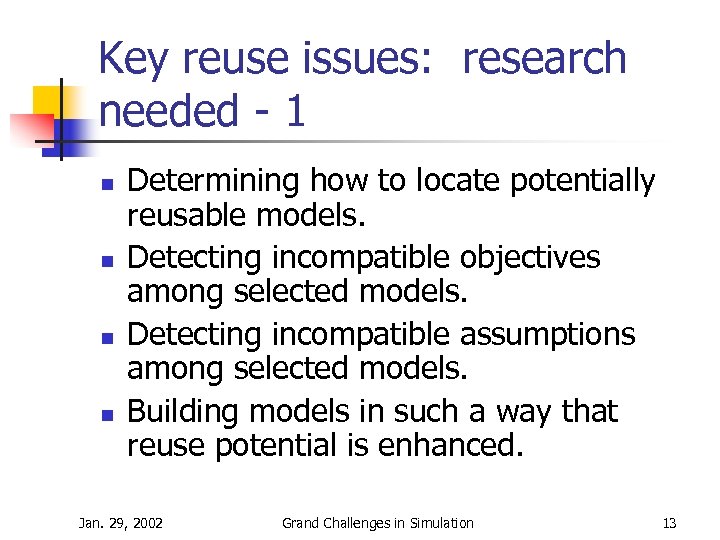 Key reuse issues: research needed - 1 n n Determining how to locate potentially