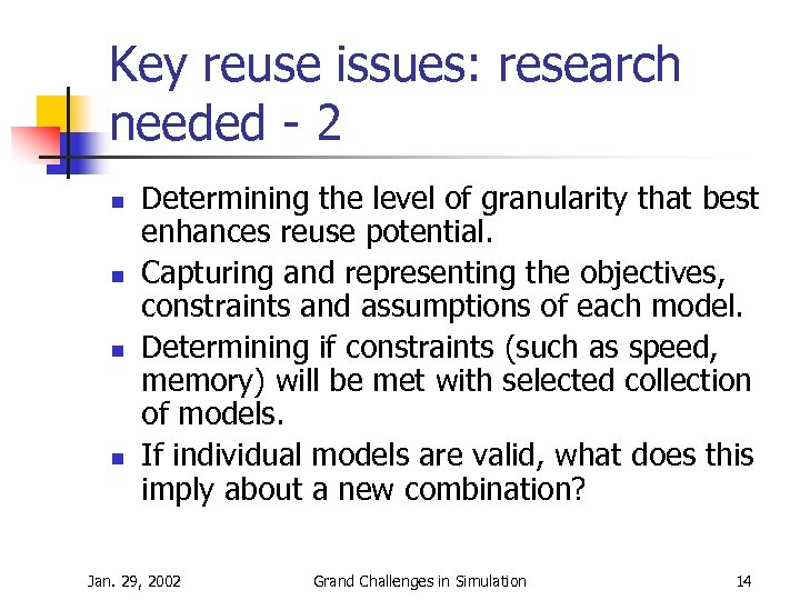 Key reuse issues: research needed - 2 n n Determining the level of granularity