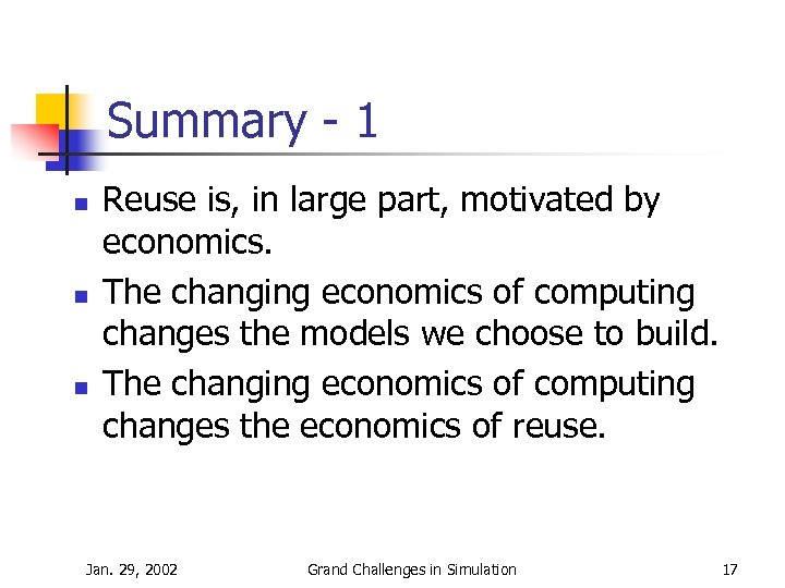 Summary - 1 n n n Reuse is, in large part, motivated by economics.