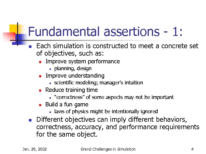 Fundamental assertions - 1: n Each simulation is constructed to meet a concrete set