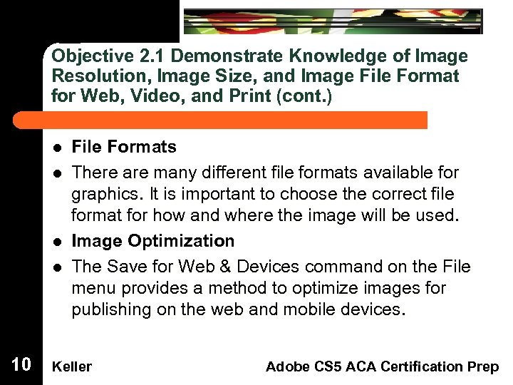 Objective 2. 1 Demonstrate Knowledge of Image Resolution, Image Size, and Image File Format