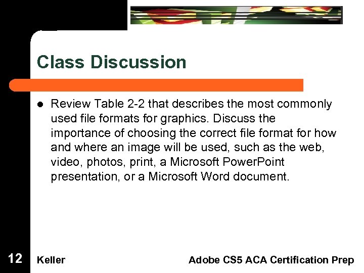 Class Discussion Dreamweaver Domain 3 l 12 Review Table 2 -2 that describes the