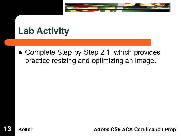 Lab Activity Dreamweaver Domain 3 l 13 Complete Step-by-Step 2. 1, which provides practice