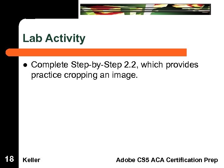 Lab Activity Dreamweaver Domain 3 l 18 Complete Step-by-Step 2. 2, which provides practice