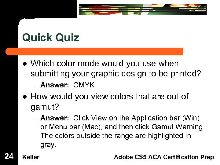 Quick Quiz Dreamweaver Domain 3 l 24 Which color mode would you use when