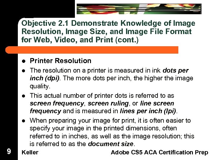 Objective 2. 1 Demonstrate Knowledge of Image Resolution, Image Size, and Image File Format
