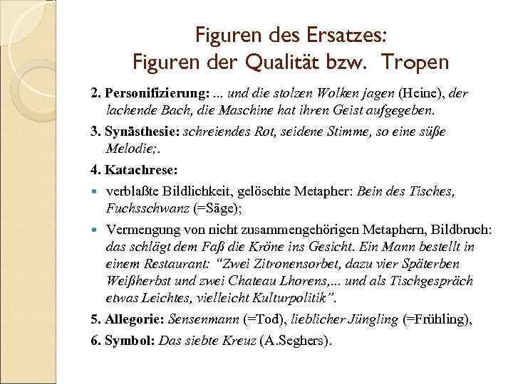 Figuren des Ersatzes: Figuren der Qualität bzw. Tropen 2. Personifizierung: . . . und