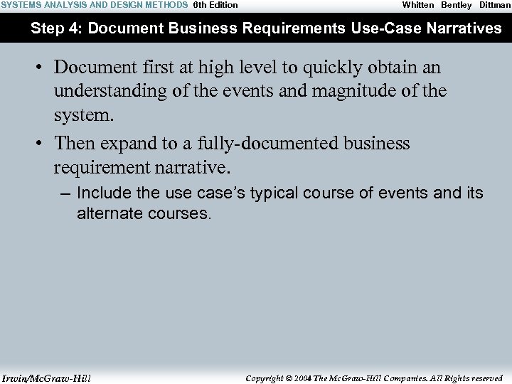 SYSTEMS ANALYSIS AND DESIGN METHODS 6 th Edition Whitten Bentley Dittman Step 4: Document