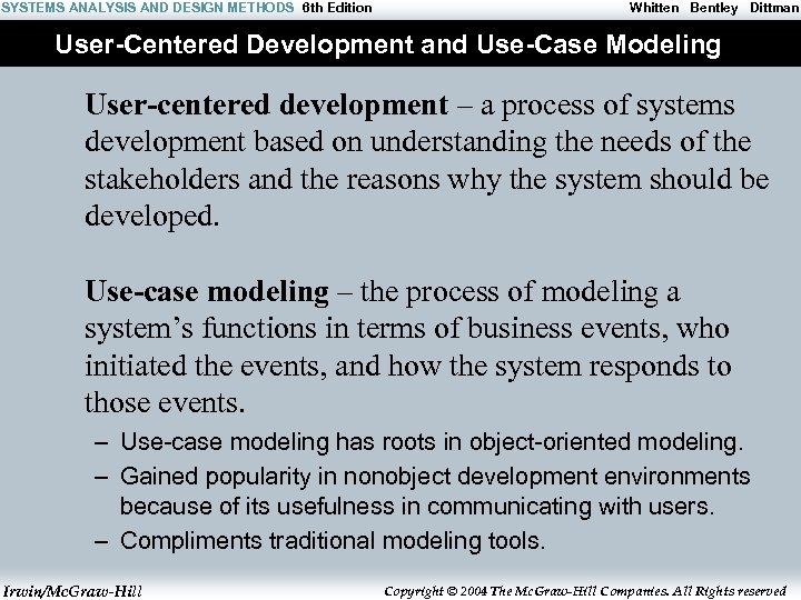 SYSTEMS ANALYSIS AND DESIGN METHODS 6 th Edition Whitten Bentley Dittman User-Centered Development and