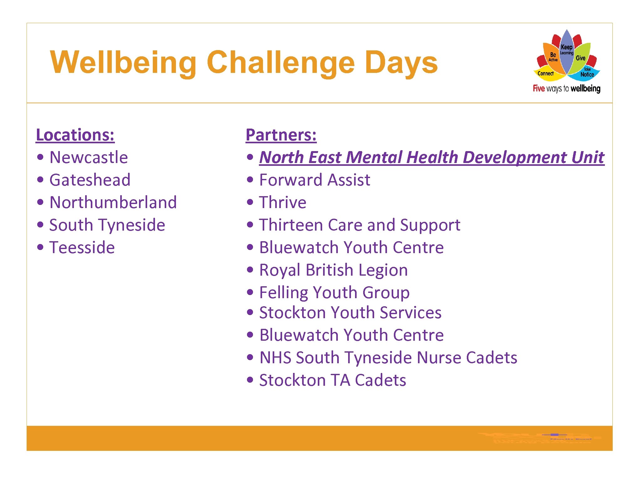 Wellbeing Challenge Days Locations: • Newcastle • Gateshead • Northumberland • South Tyneside •