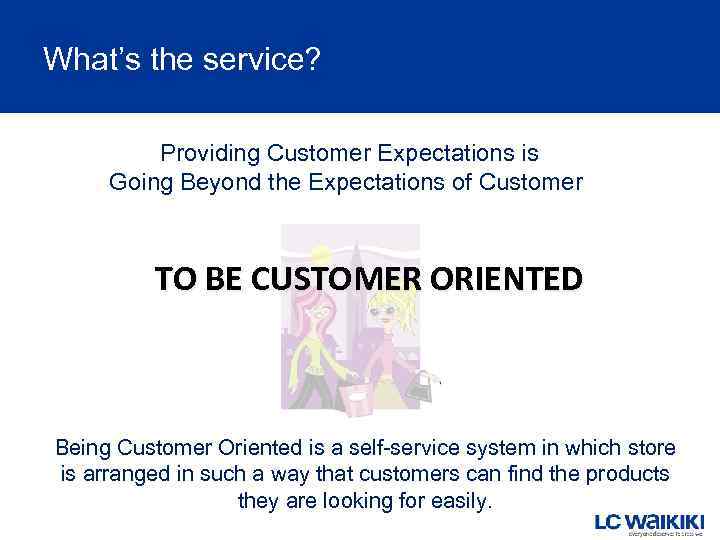 What’s the service? Providing Customer Expectations is Going Beyond the Expectations of Customer TO