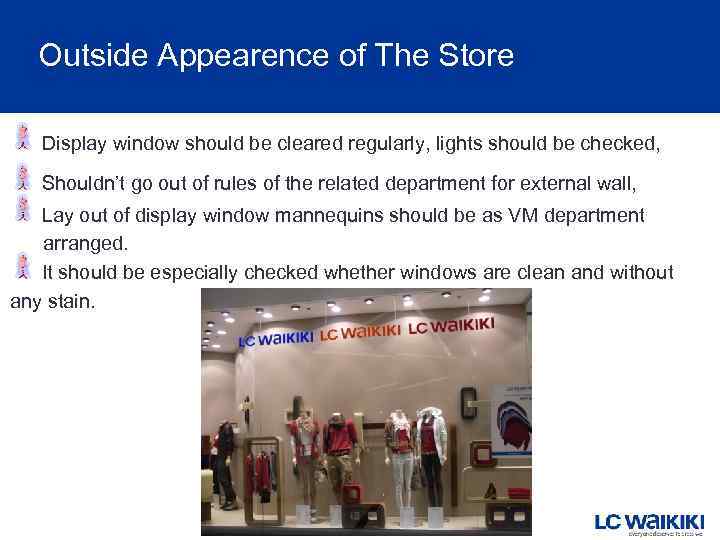 Outside Appearence of The Store Display window should be cleared regularly, lights should be