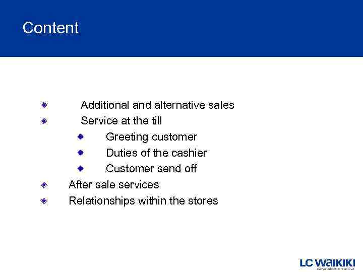 Content Additional and alternative sales Service at the till Greeting customer Duties of the