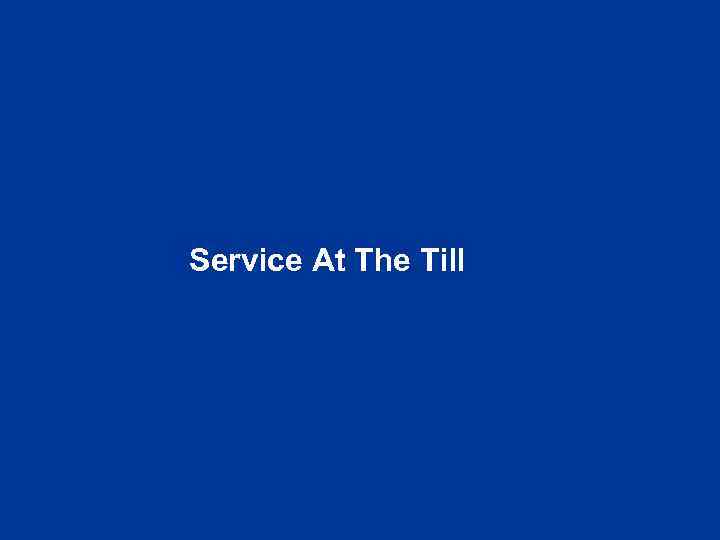 Service At The Till 