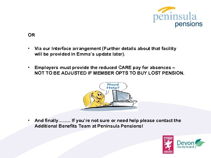 OR • Via our Interface arrangement (Further details about that facility will be provided