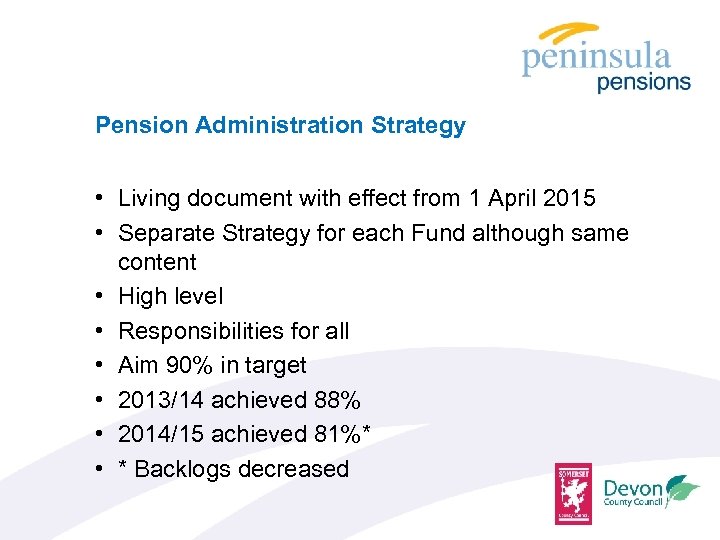 Pension Administration Strategy • Living document with effect from 1 April 2015 • Separate
