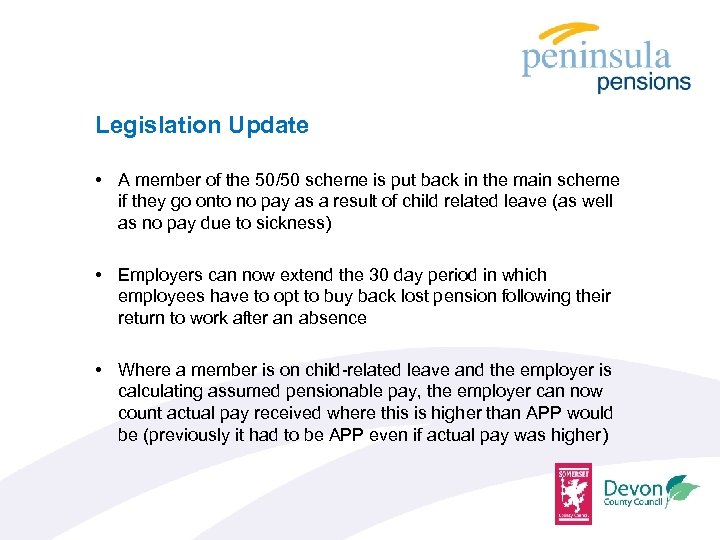 Legislation Update • A member of the 50/50 scheme is put back in the