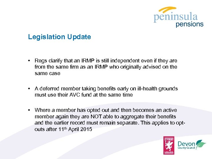 Legislation Update • Regs clarify that an IRMP is still independent even if they