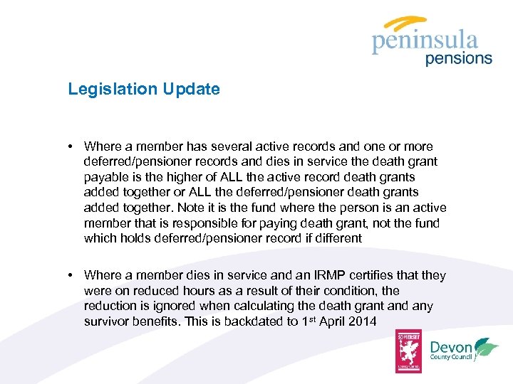 Legislation Update • Where a member has several active records and one or more
