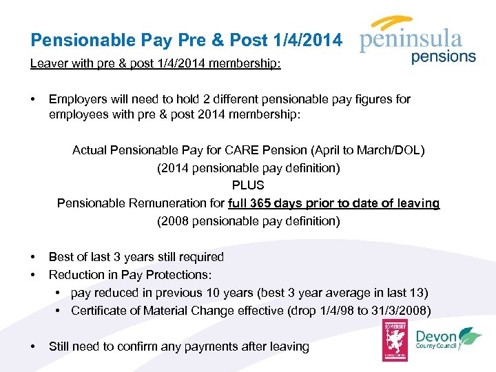 Pensionable Pay Pre & Post 1/4/2014 Leaver with pre & post 1/4/2014 membership: •
