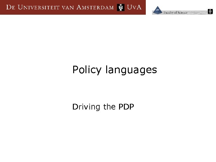 Policy languages Driving the PDP 